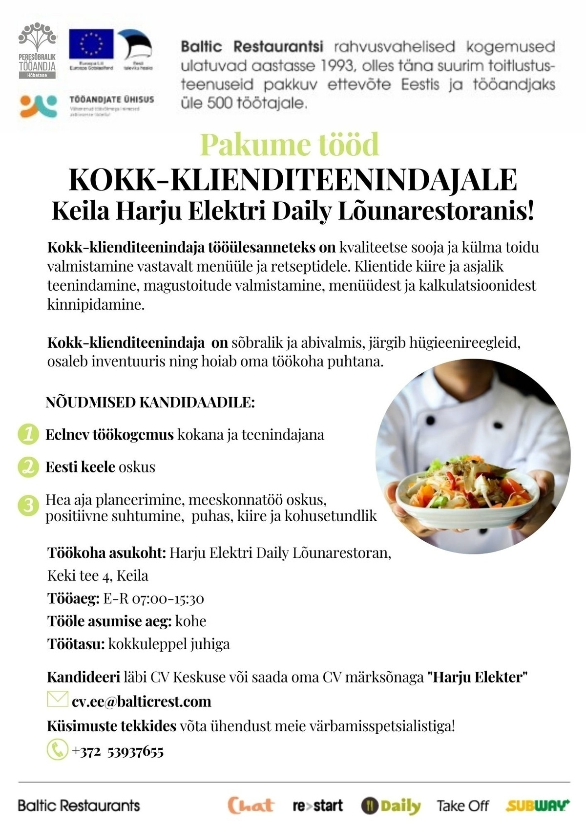 BALTIC RESTAURANTS ESTONIA AS Pakume tööd KOKK-KLIENDITEENINDAJALE Keila Harju Elektri Daily Lõunarestoranis!