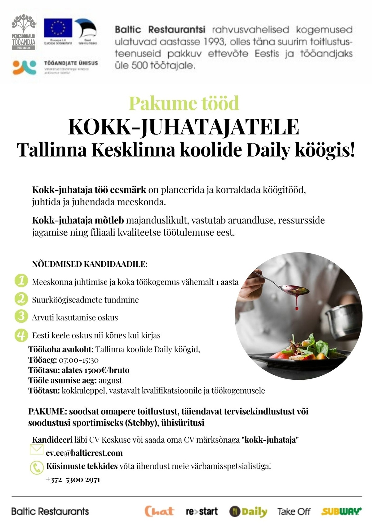 BALTIC RESTAURANTS ESTONIA AS Pakume tööd KOKK-JUHATAJATELE Tallinna Kesklinna koolide DAILY köögis!