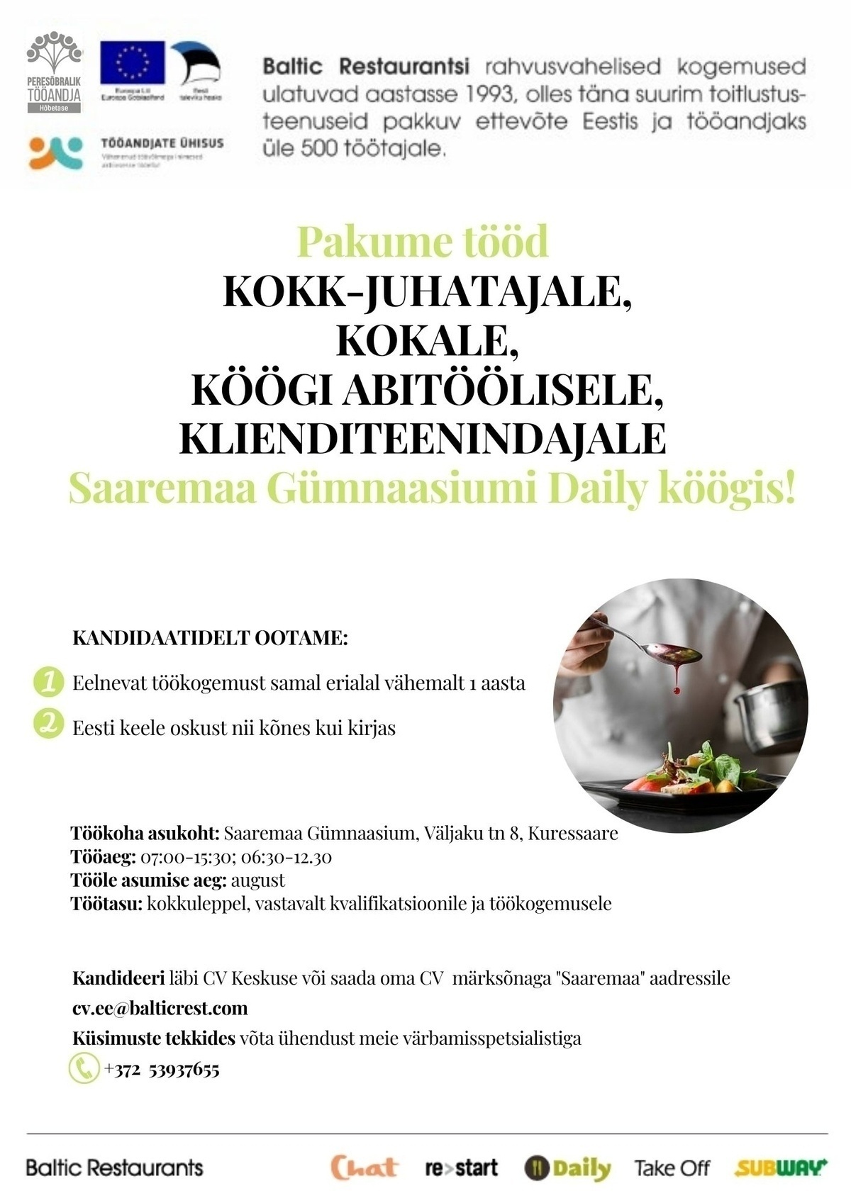 BALTIC RESTAURANTS ESTONIA AS Pakume tööd SAAREMAA GÜMNAASIUMI DAILY KÖÖGIS