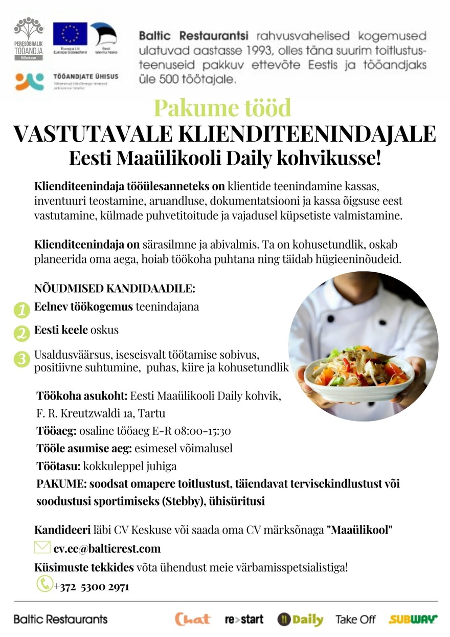 BALTIC RESTAURANTS ESTONIA AS Pakume tööd VASTUTAVALE KLIENDITEENINDAJALE Eesti Maaülikooli DAILY kohvikusse!