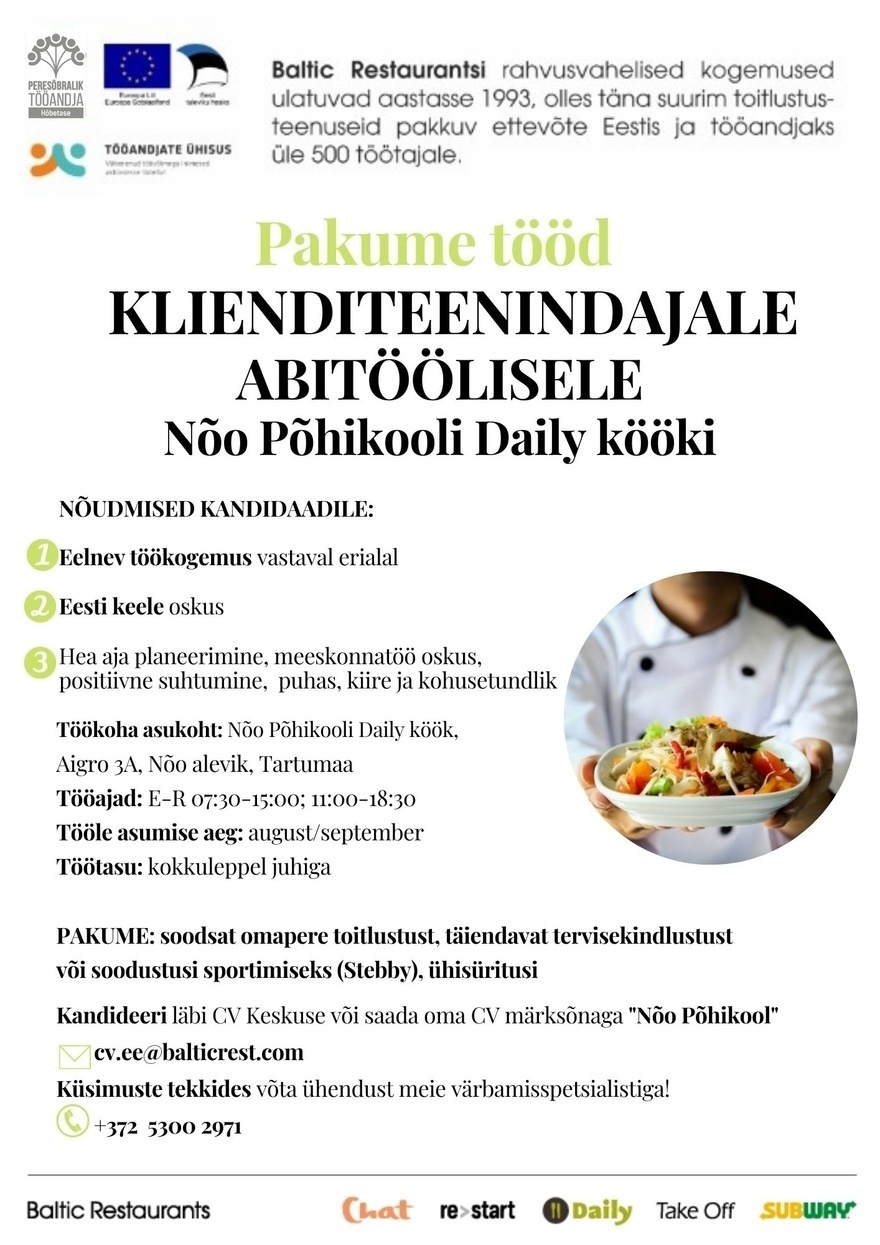 BALTIC RESTAURANTS ESTONIA AS Pakume tööd KLIENDITEENINDAJALE JA ABITÖÖLISELE Nõo põhikooli DAILY kööki!