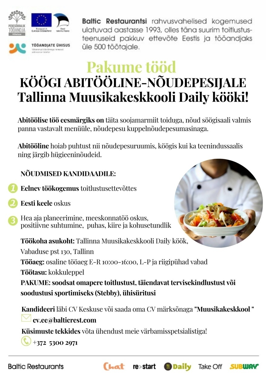 BALTIC RESTAURANTS ESTONIA AS Pakume tööd KÖÖGI ABITÖÖLINE-NÕUDEPESIJALE Tallinna Muusikakeskkooli DAILY kööki!