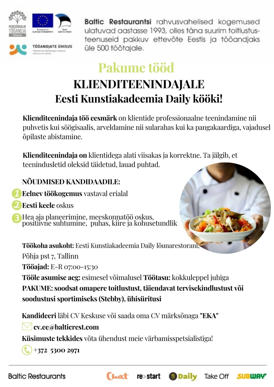 BALTIC RESTAURANTS ESTONIA AS Pakume tööd KLIENDITEENINDAJALE Eesti Kunstiakadeemia DAILY kööki!