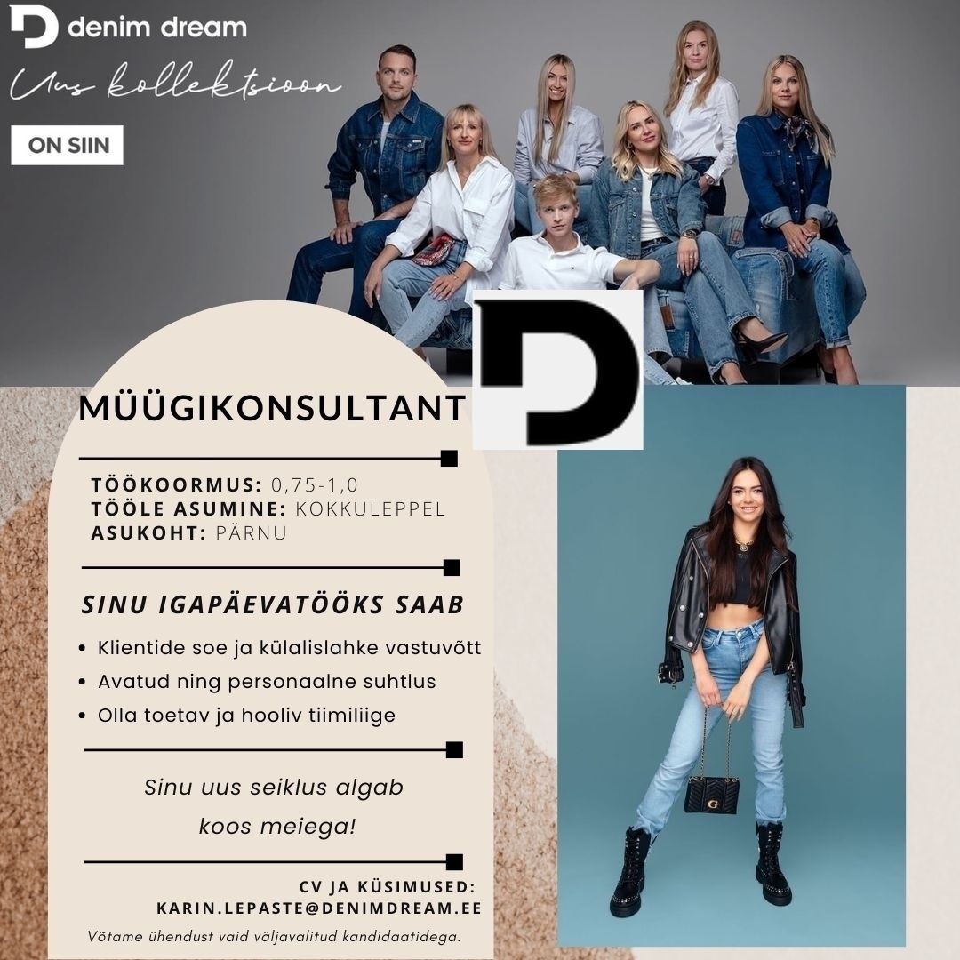 Põldma Kaubanduse AS Särav müügikonsultant- tule liitu meie Pärnu Denim Dreami keti kauplustega!