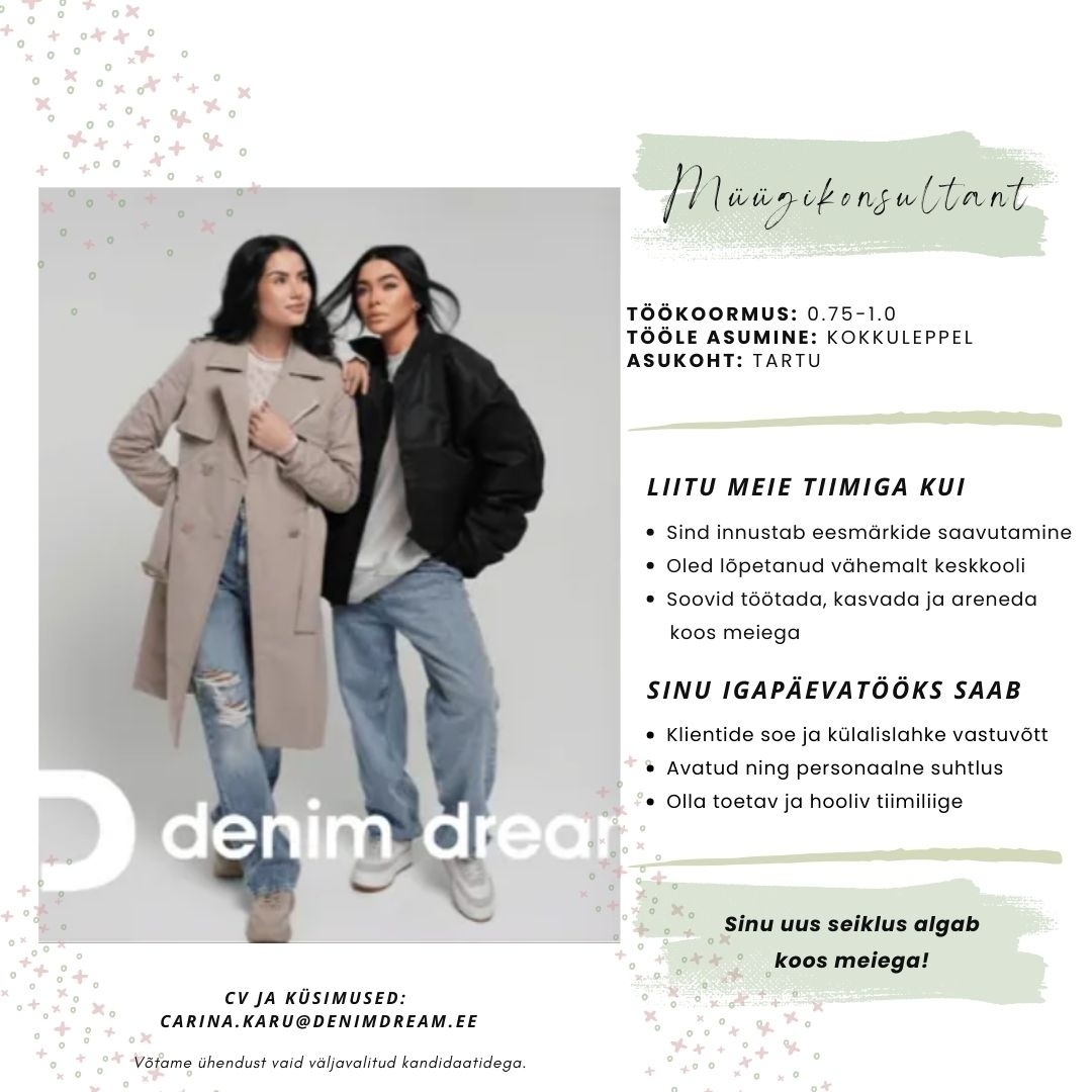 Põldma Kaubanduse AS Särav müügikonsultant- tule liitu meie Tartu Denim Dreami keti kauplustega!